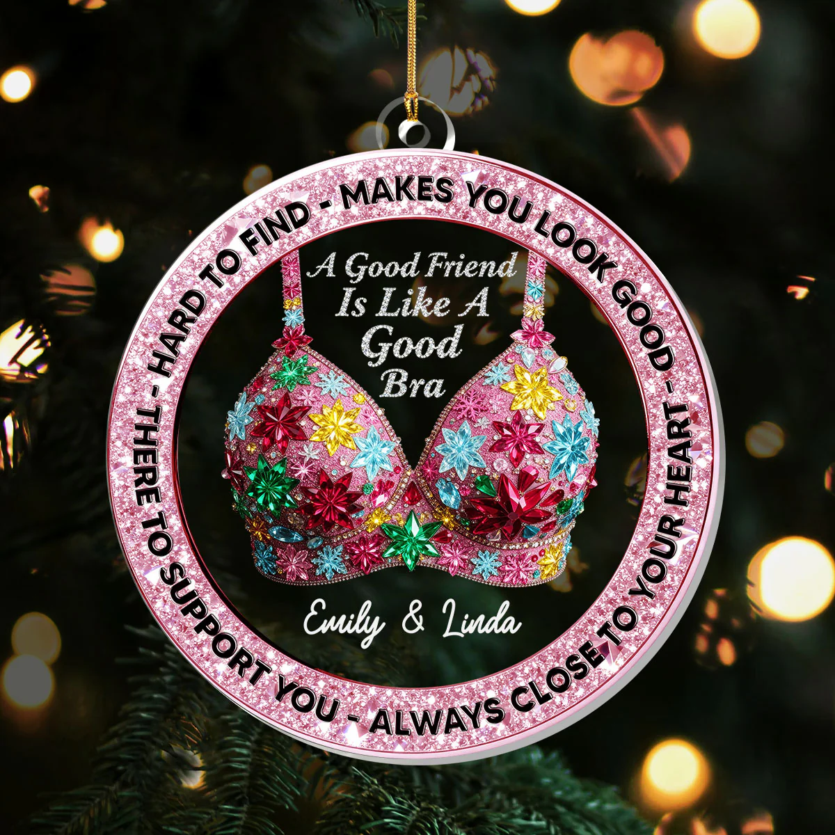 A Good Friend Is Like A Good Bra - Personalized 1-Layer Acrylic Ornament