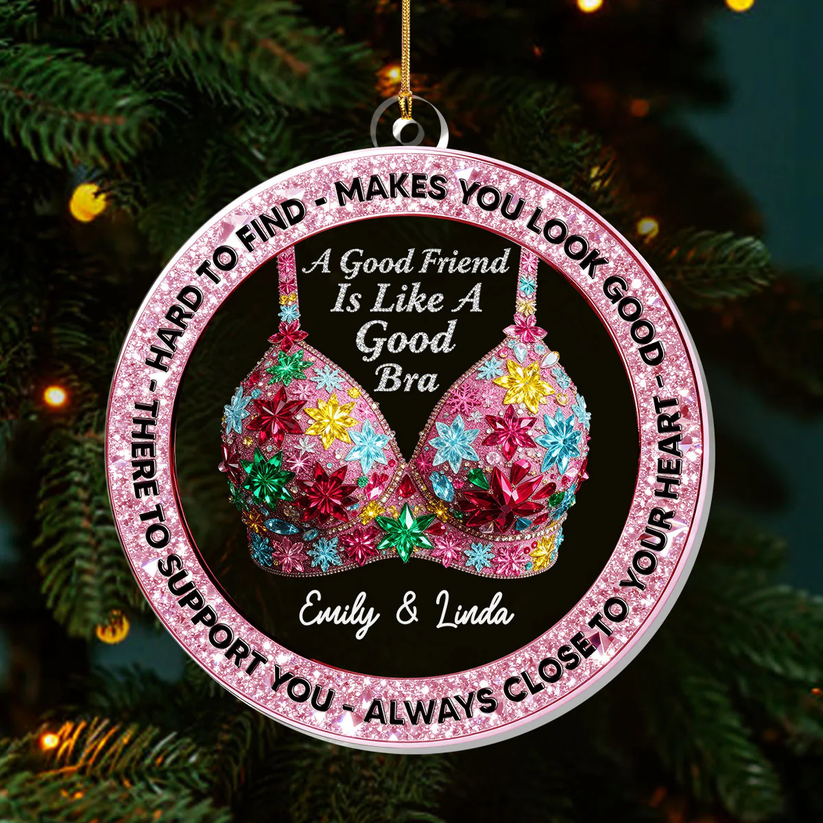 A Good Friend Is Like A Good Bra - Personalized 1-Layer Acrylic Ornament - Image 3