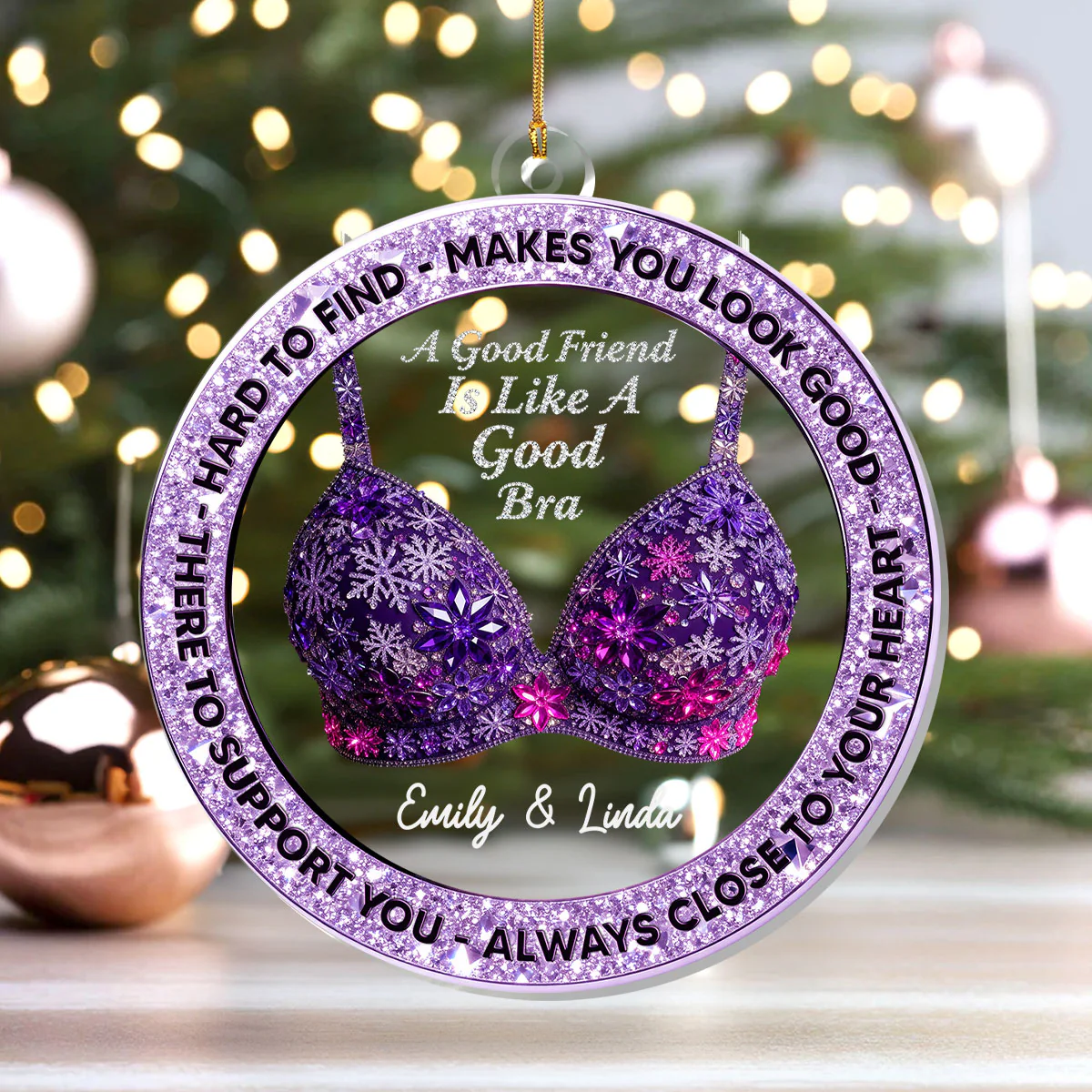 A Good Friend Is Like A Good Bra - Personalized 1-Layer Acrylic Ornament - Image 4