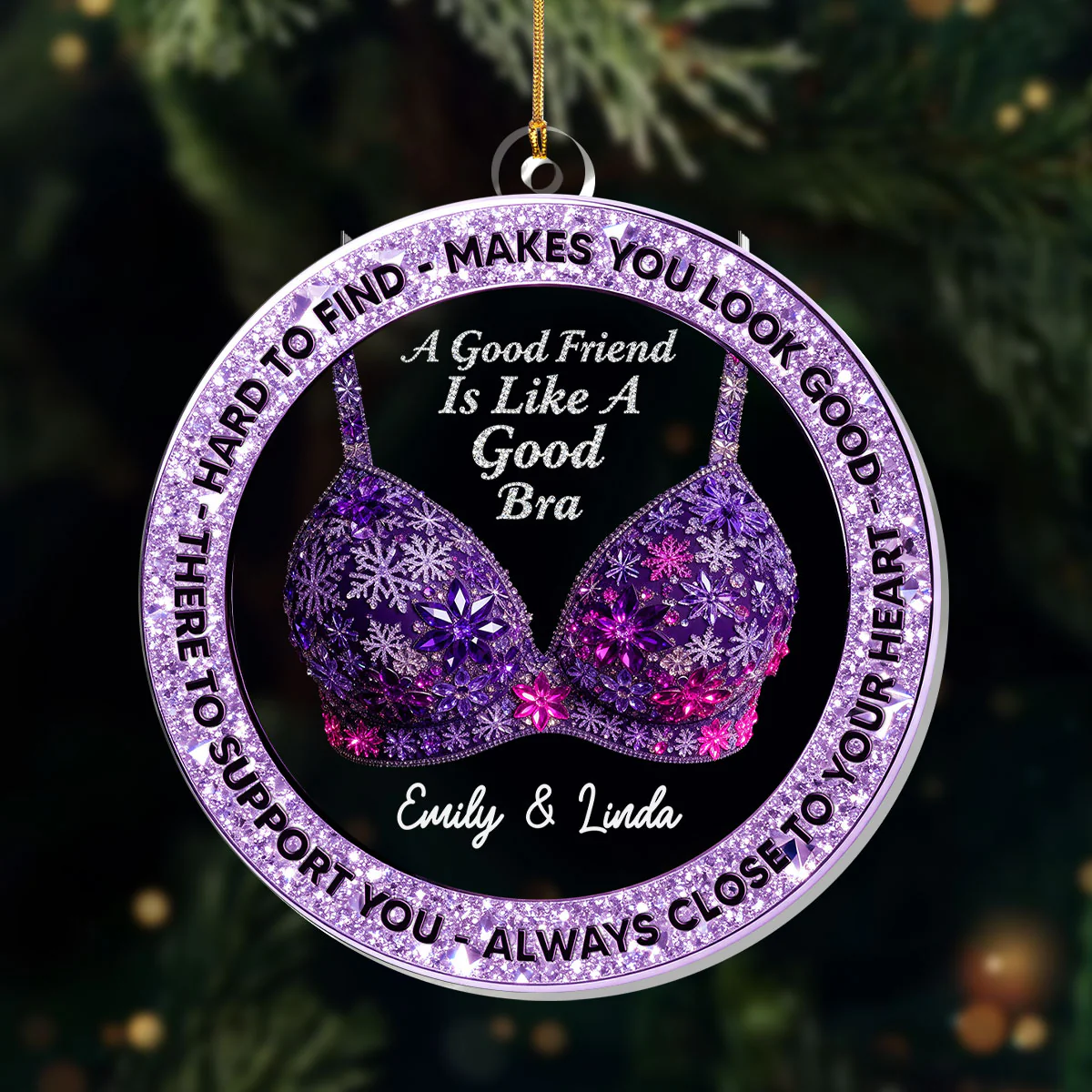 A Good Friend Is Like A Good Bra - Personalized 1-Layer Acrylic Ornament - Image 5