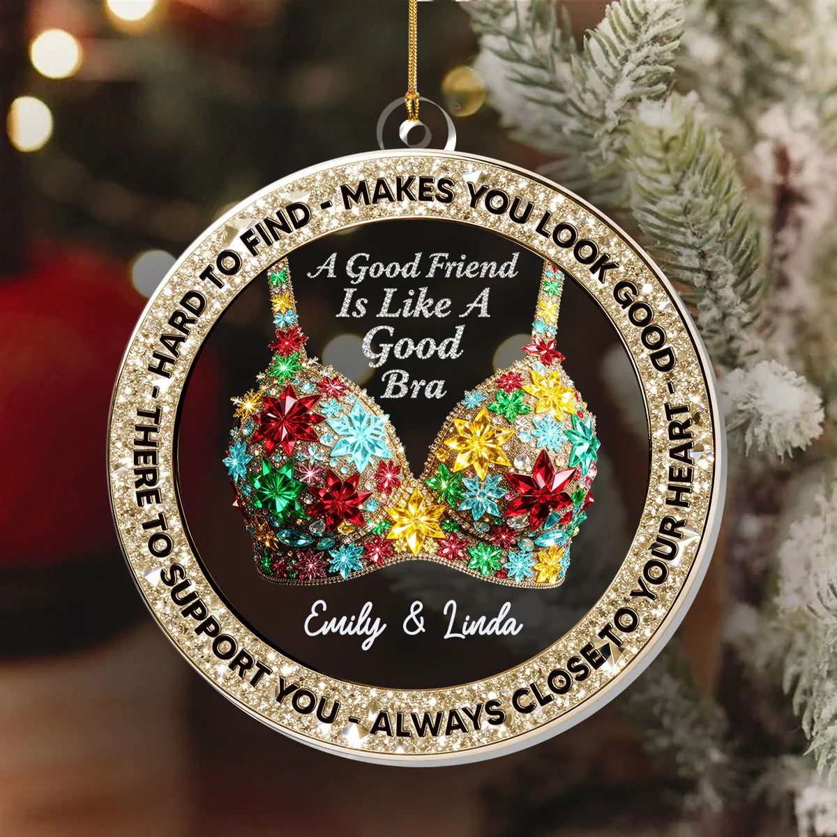 A Good Friend Is Like A Good Bra - Personalized 1-Layer Acrylic Ornament - Image 6