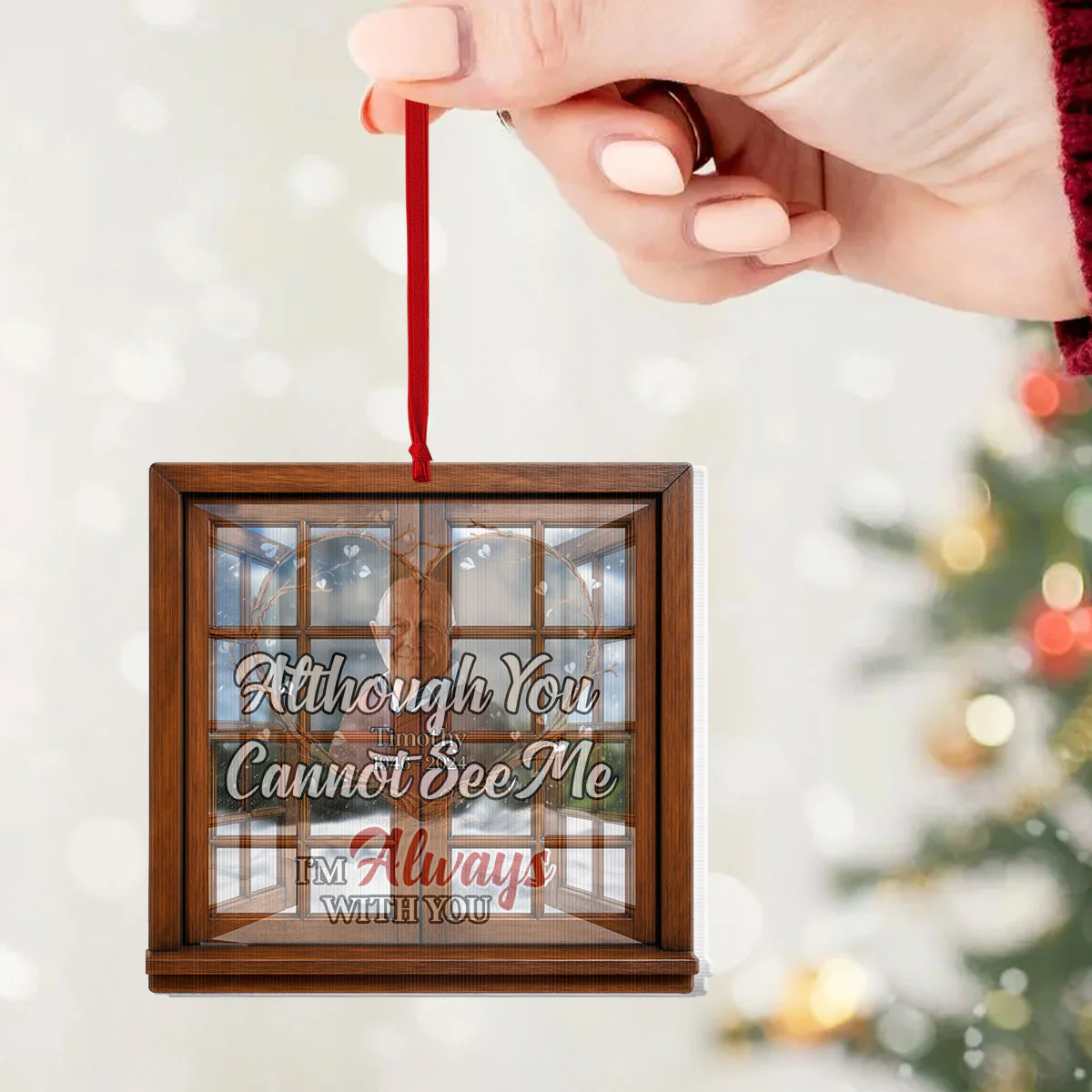 Although You Cannot See Me  - Personalized Magic Ornament - Image 3
