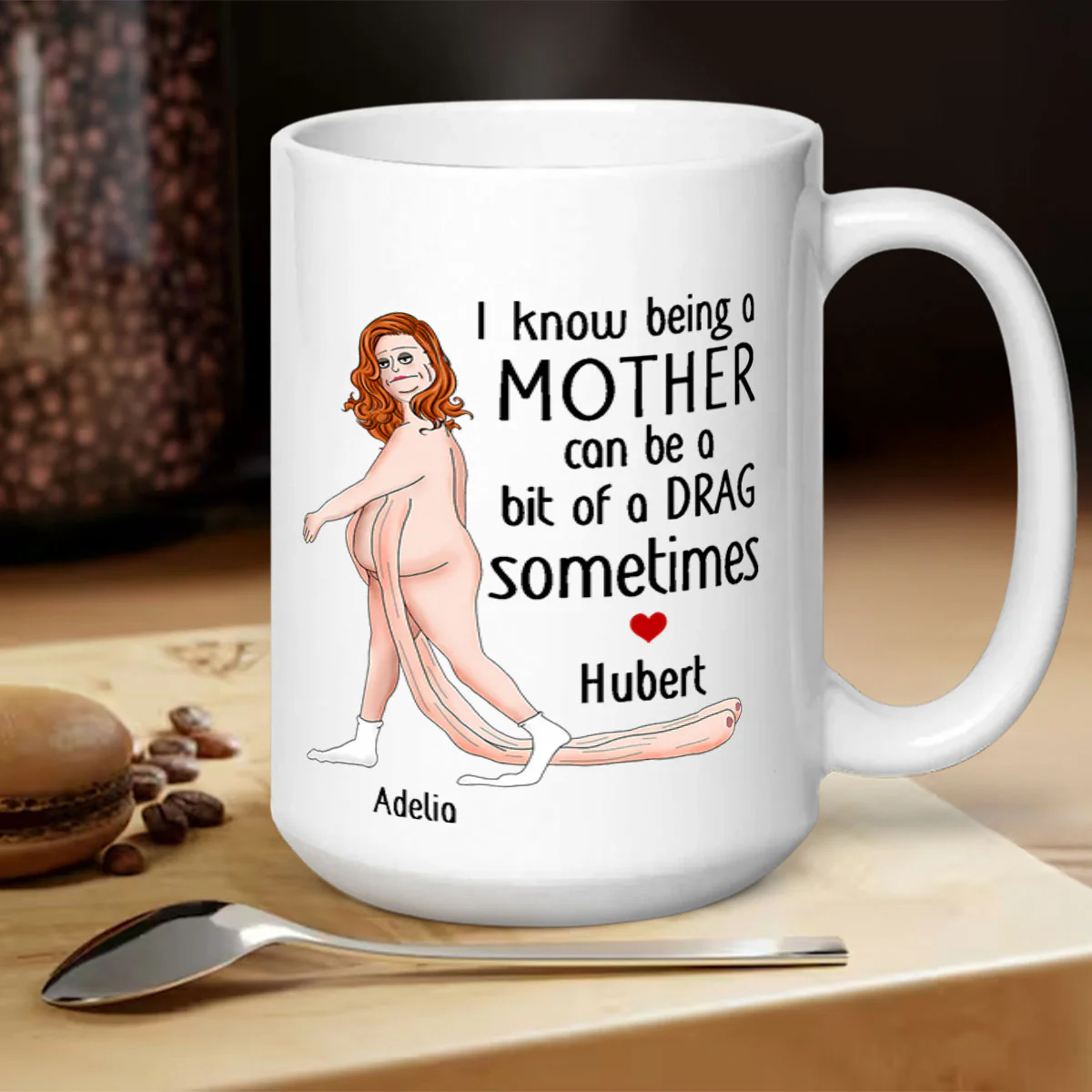 Being A Mother Can Be A Drag Sometimes - Personalized Ceramic Coffee Mug - Image 5