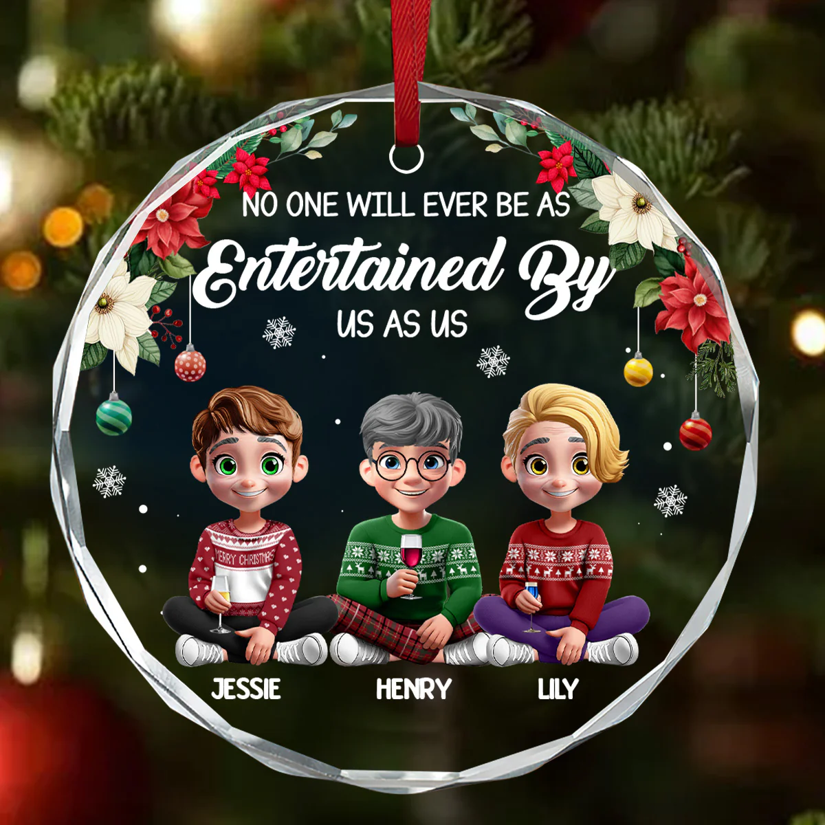 Best Friends No One Will Ever Be As Entertained By Us As Us - Personalized Round Shaped Glass Ornament