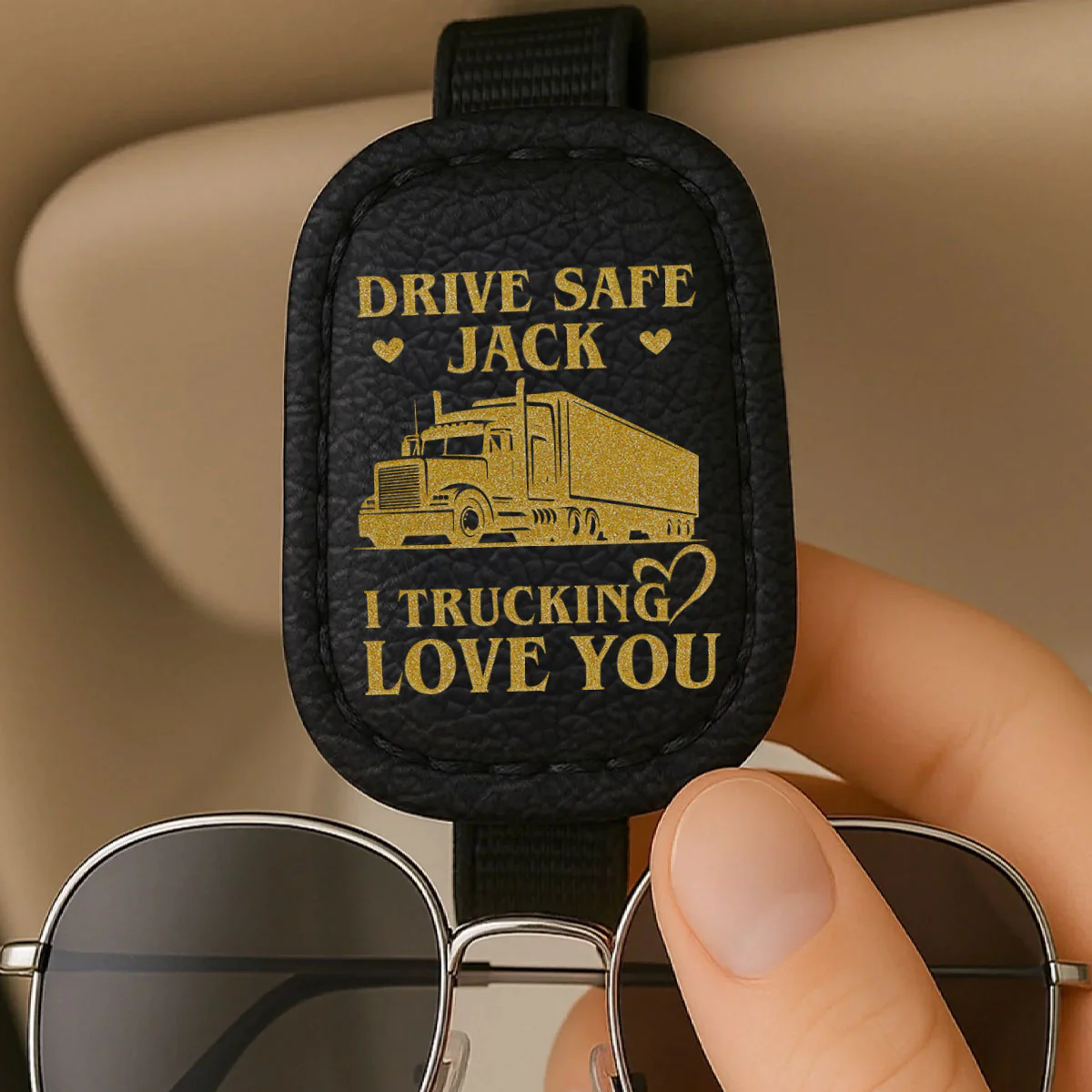 Drive Safe I Trucking Love You - Personalized Sunglasses Holder - Image 2