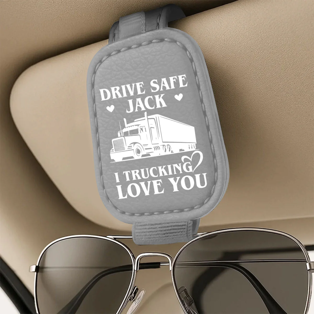 Drive Safe I Trucking Love You - Personalized Sunglasses Holder - Image 3