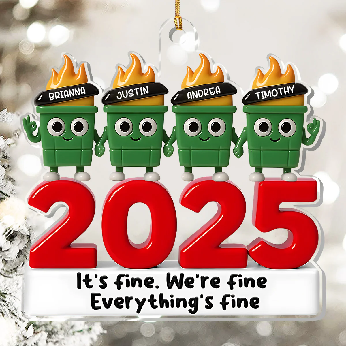 Dumpster Fire It's Fine We're Fine - Personalized 1-Layer Acrylic Ornament - Image 6