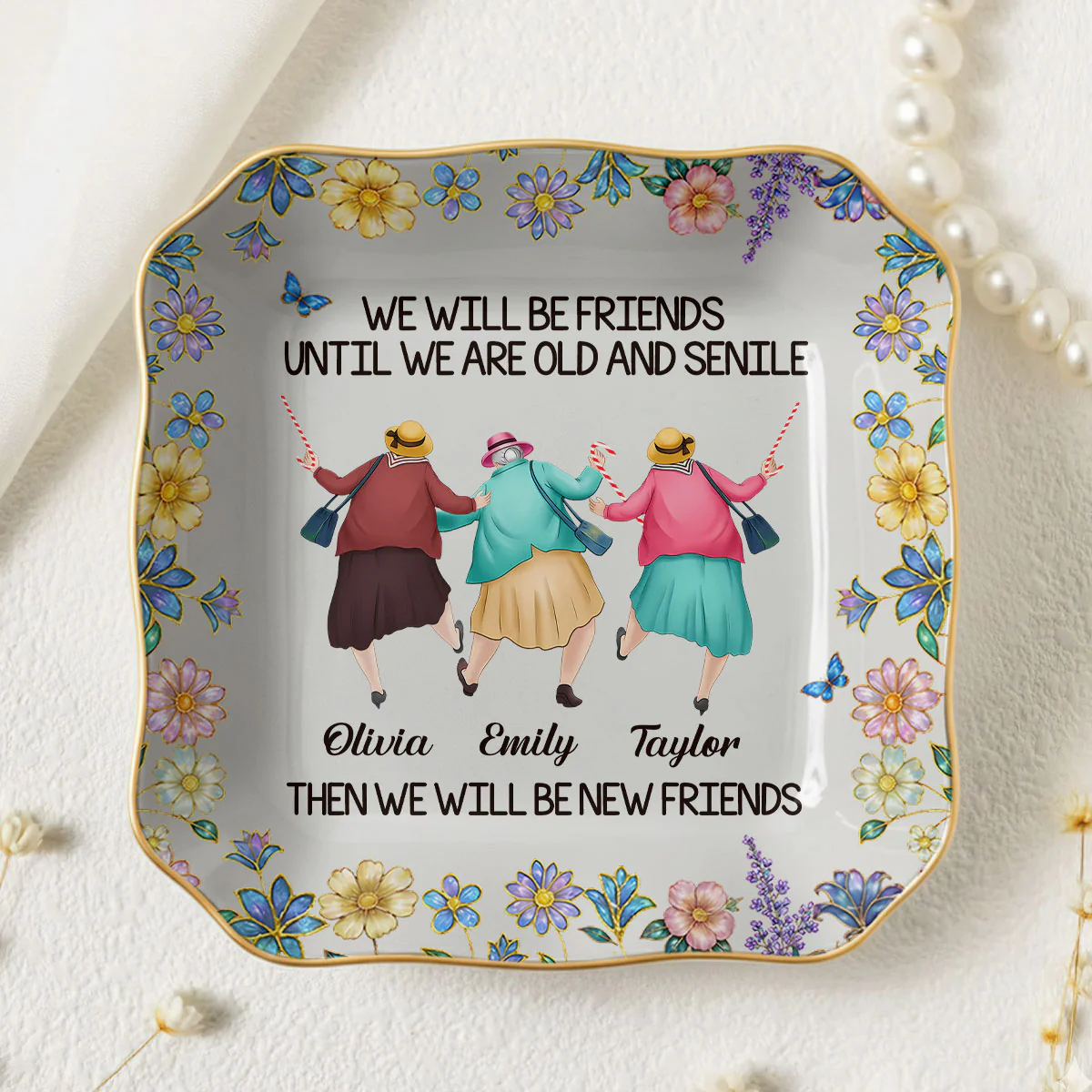 Friends Until We Are Old And Senile - Personalized Jewelry Dish - Image 4