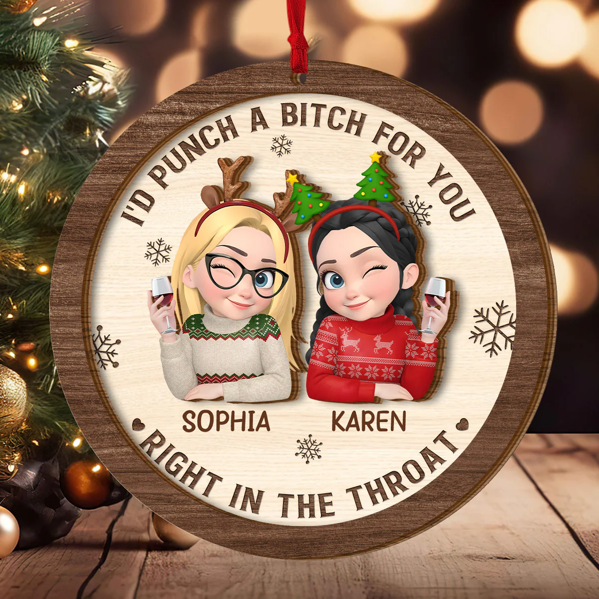 I'd Punch A Bitch For You Right In The Throat - Personalized 2-Layered Wooden Ornament - Image 3