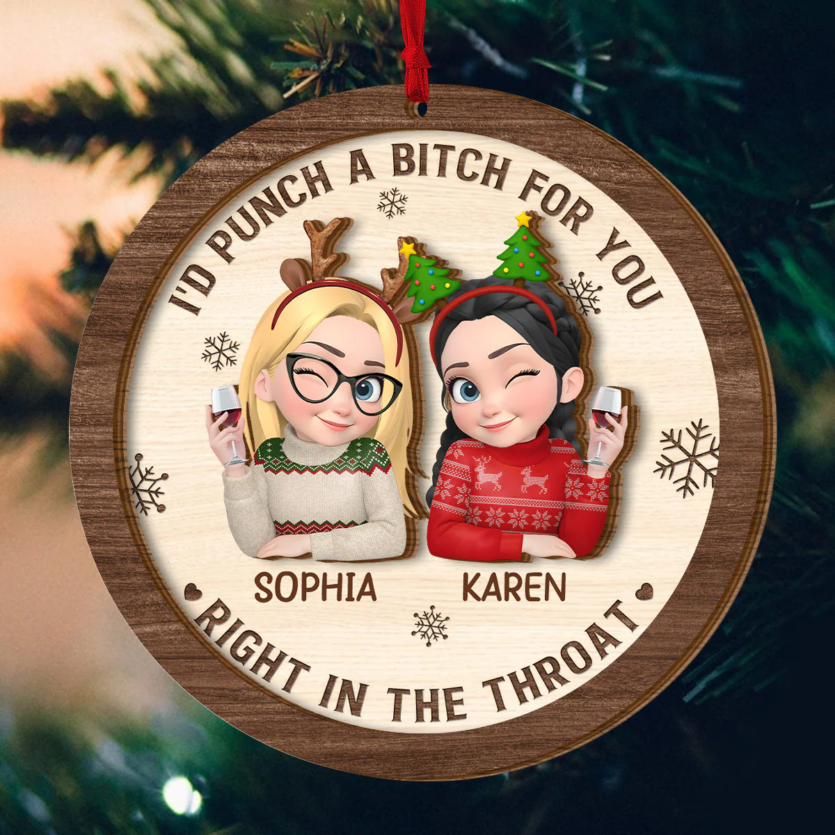 I'd Punch A Bitch For You Right In The Throat - Personalized 2-Layered Wooden Ornament - Image 5