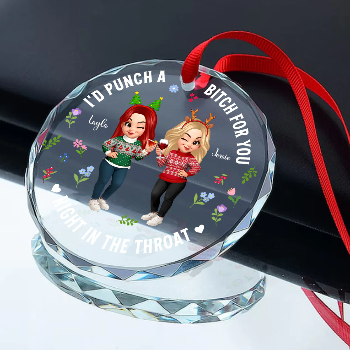 I'd Punch A Bitch For You Right In The Throat - Personalized Round Shaped Glass Ornament - Image 2
