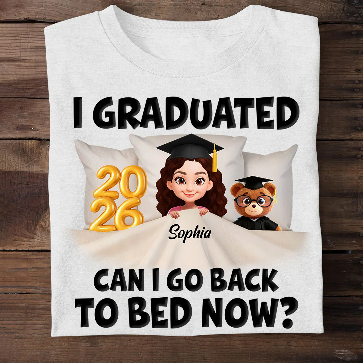 I Graduated Can I Go To Bed Now - Personalized 2D Unisex T-shirt - Image 2