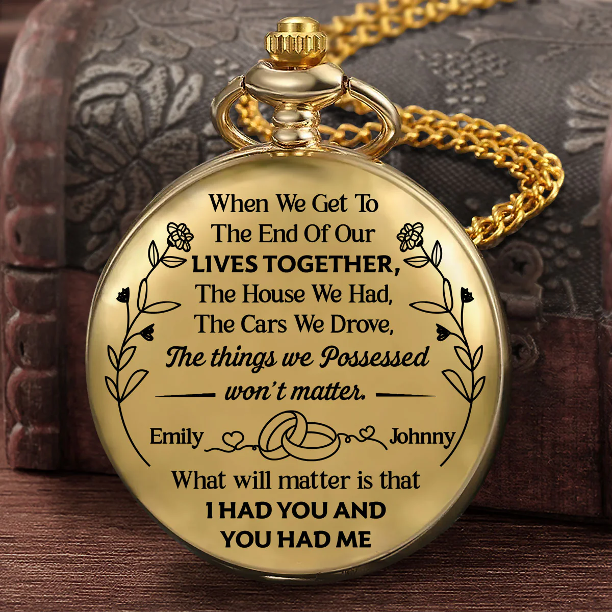 I Had You And You Had Me - Personalized Pocket Watch