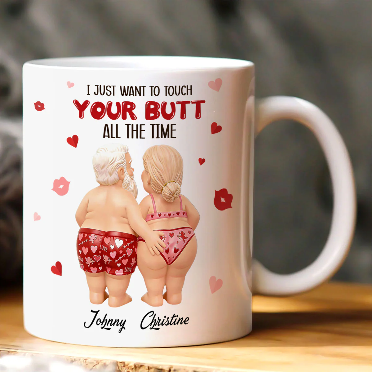 I Just Want To Touch Your Butt All The Time Gift For Her - Personalized Ceramic Coffee Mug