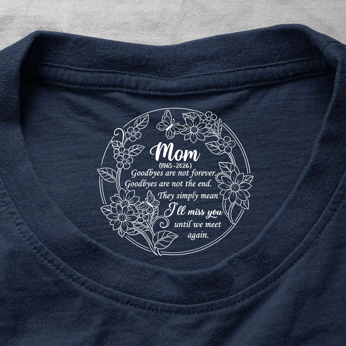 I'll Miss You Until We Meet Again - Personalized Shirt With Design Inner Neck - Image 5