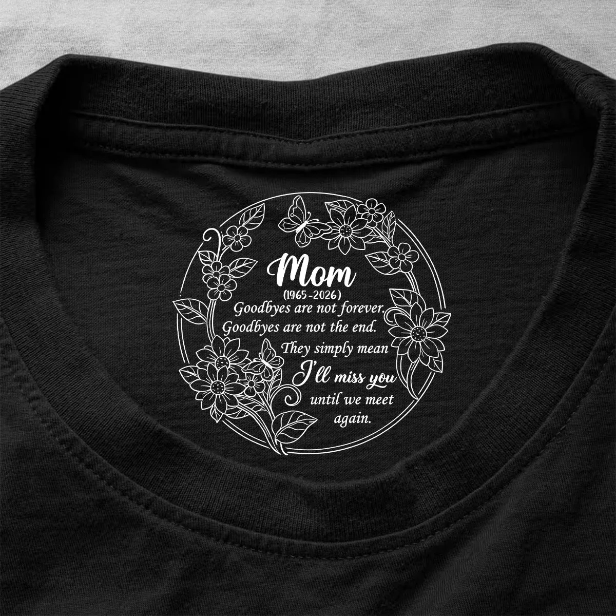 I'll Miss You Until We Meet Again - Personalized Shirt With Design Inner Neck - Image 6
