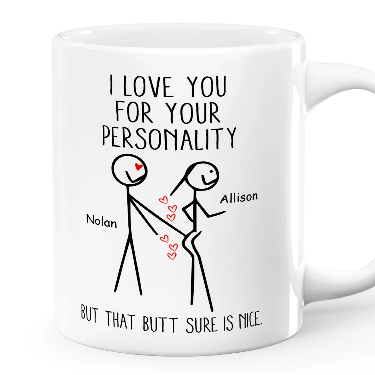 I Love You For Your Personality - Personalized Mug