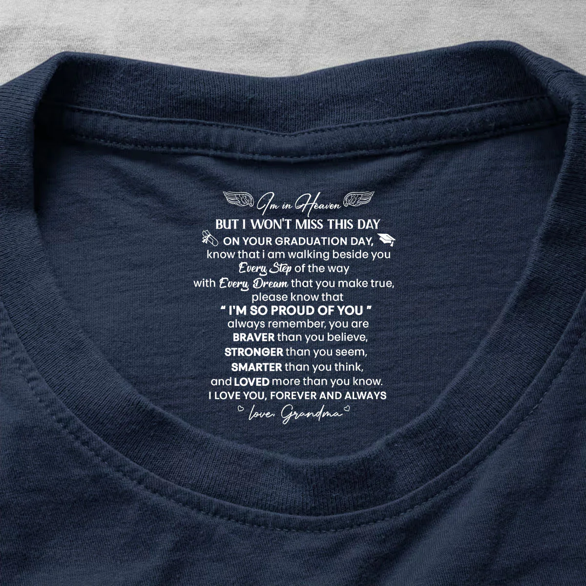 I’m In Heaven But I Won't Miss This Day Graduation Gifts - Personalized Shirt With Design Inner Neck
