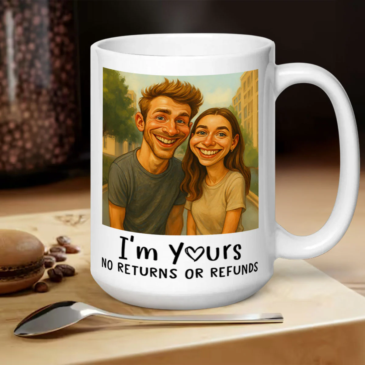 I'm Yours No Returns Or Refunds - Personalized Ceramic Coffee Mug - Image 5