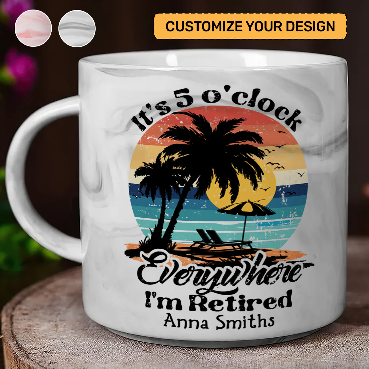 It's 5 O'clock Everywhere I'm Retired - Personalized Marble Mug - Image 4
