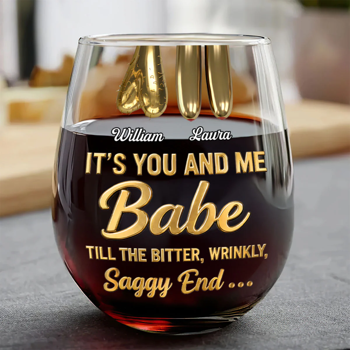 It's You and Me Babe Till The Bitter Wrinkly Saggy End - Personalized Stemless Wine Glass