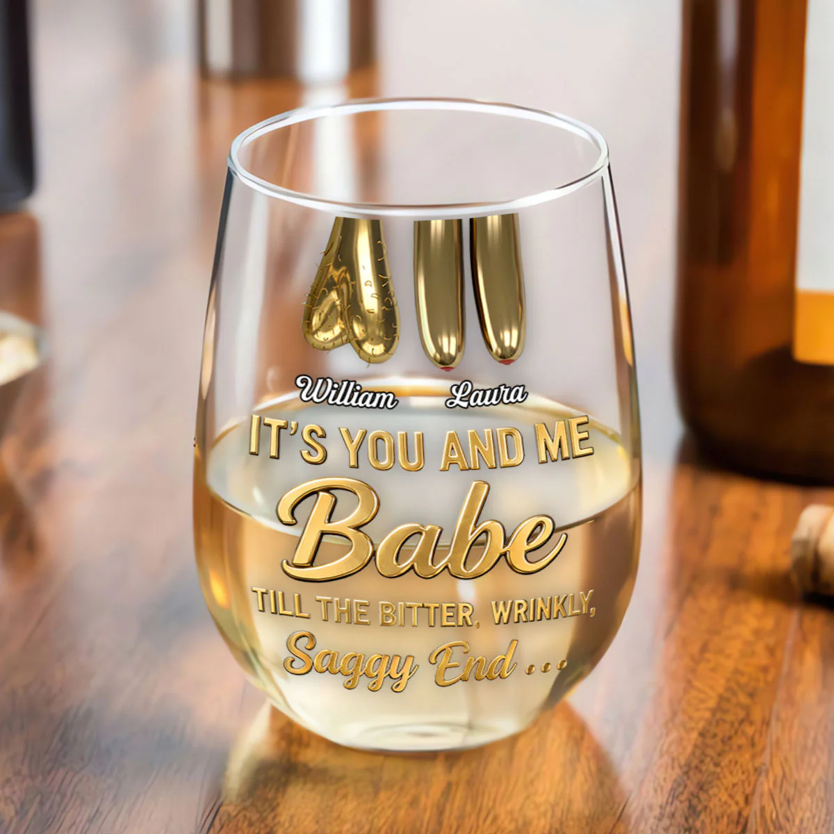 It's You and Me Babe Till The Bitter Wrinkly Saggy End - Personalized Stemless Wine Glass - Image 4