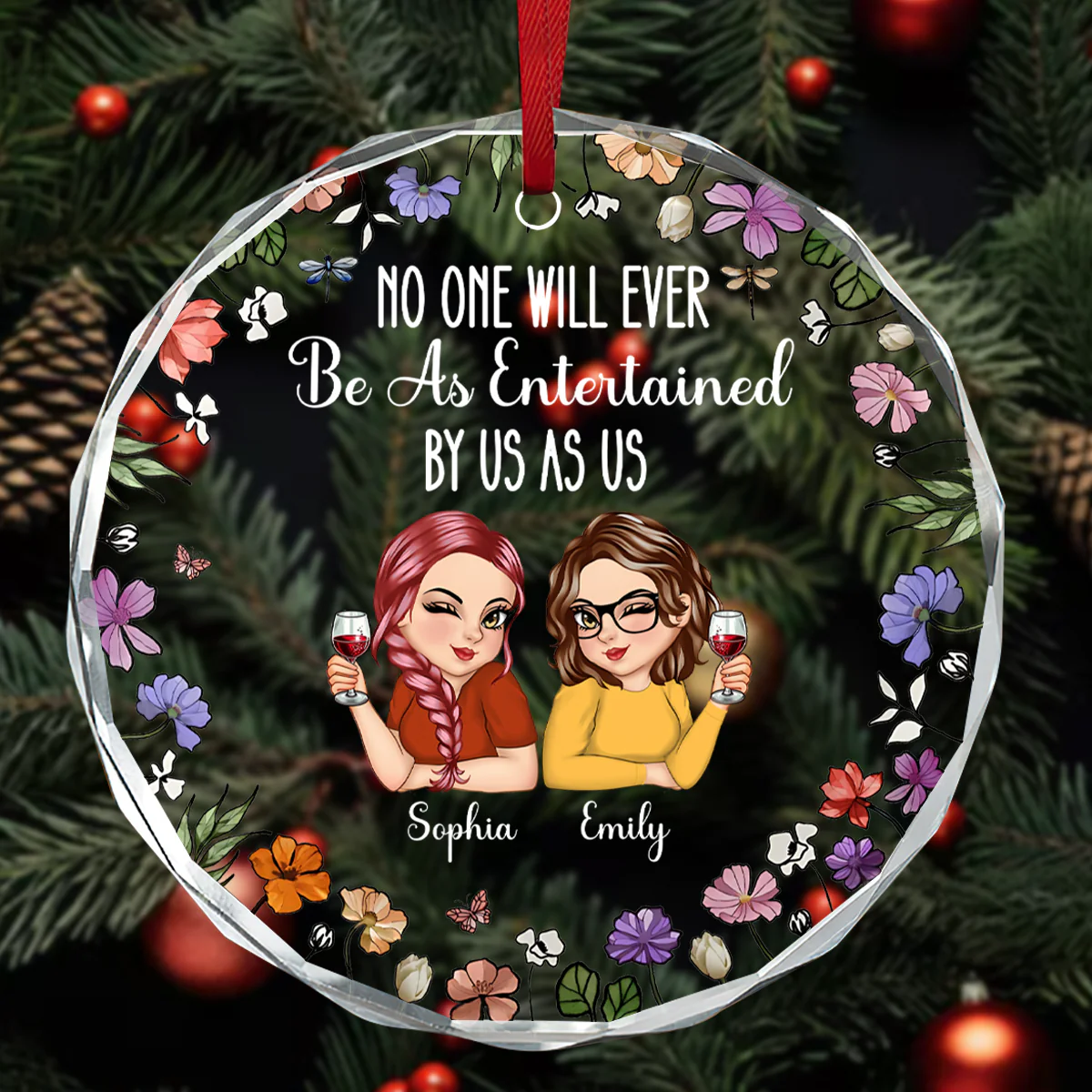 No One Will Ever Be As Entertained By Us As Us - Personalized Round Shaped Glass Ornament - Image 3