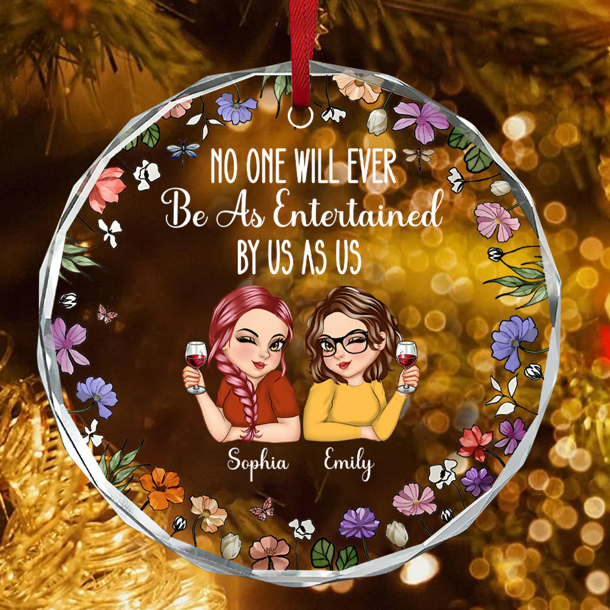 No One Will Ever Be As Entertained By Us As Us - Personalized Round Shaped Glass Ornament - Image 4