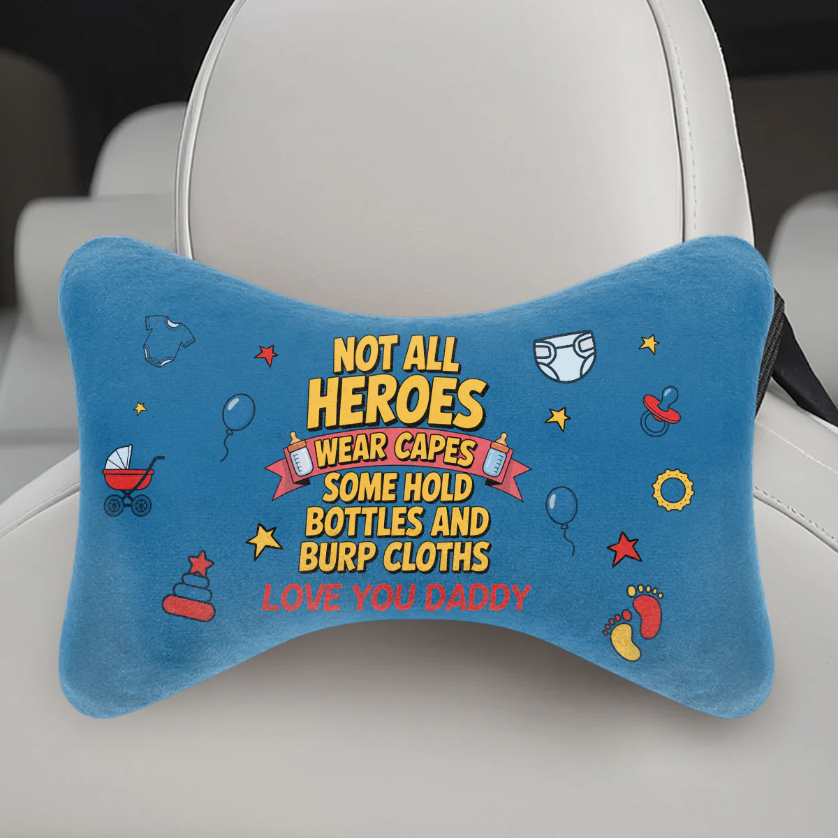 Not All Heroes Wear Capes - Personalized Car Headrest Pillow