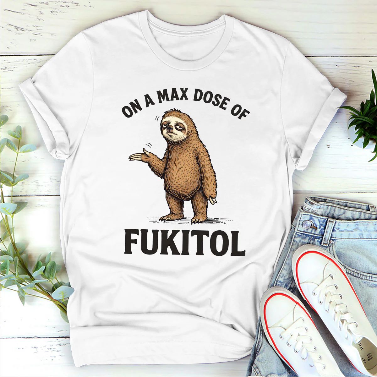 On A Max Dose Of Fukitol - Personalized 2D Unisex T-shirt