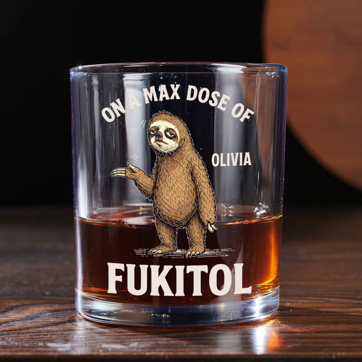 ON A MAX DOSE OF FUKITOL - Personalized Round Whiskey Glass - Image 5