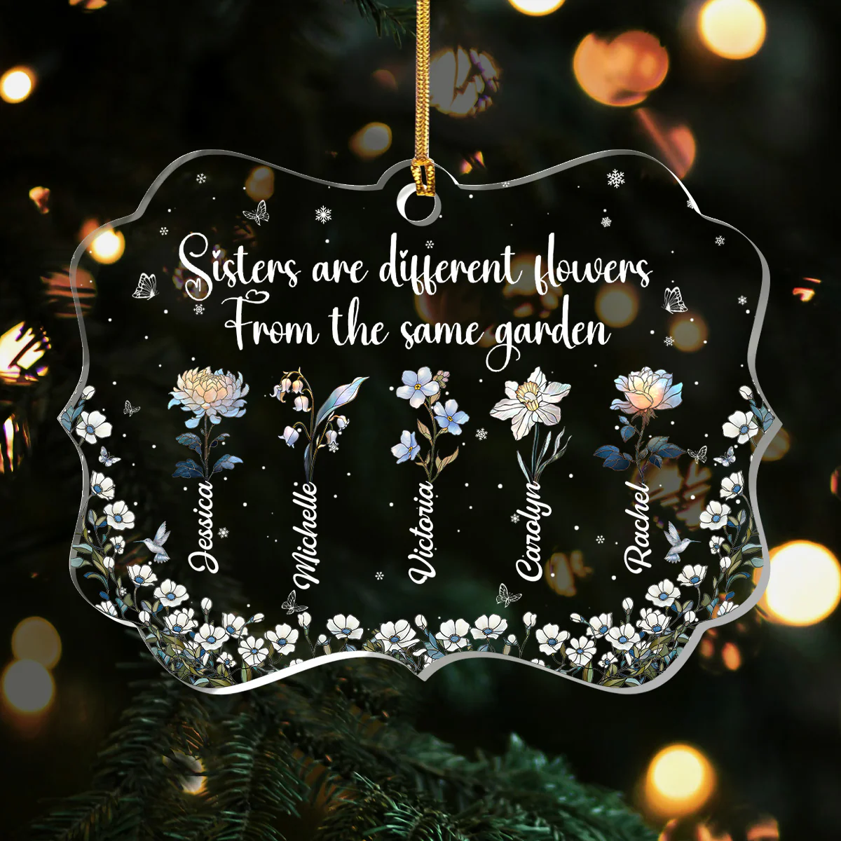 Sisters Are Different Flowers From The Same Garden - Personalized 1-Layer Acrylic Ornament