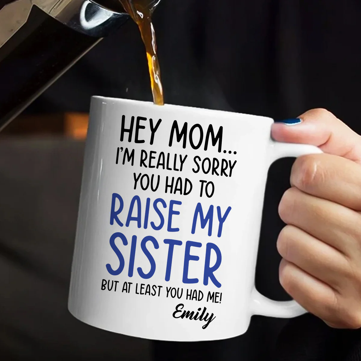 Sorry You Had To Raise Her - Personalized Ceramic Coffee Mug - Image 5