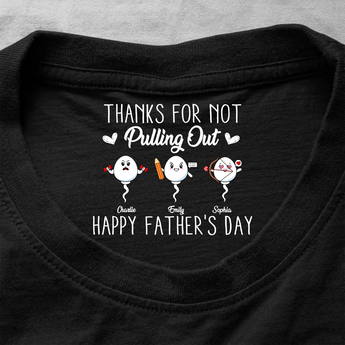 Thanks For Not Pulling Out - Personalized Shirt With Design Inner Neck