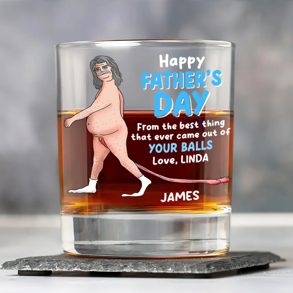 The Best Thing That Ever Came Out Of Your Balls - Personalized Round Whiskey Glass - Image 4