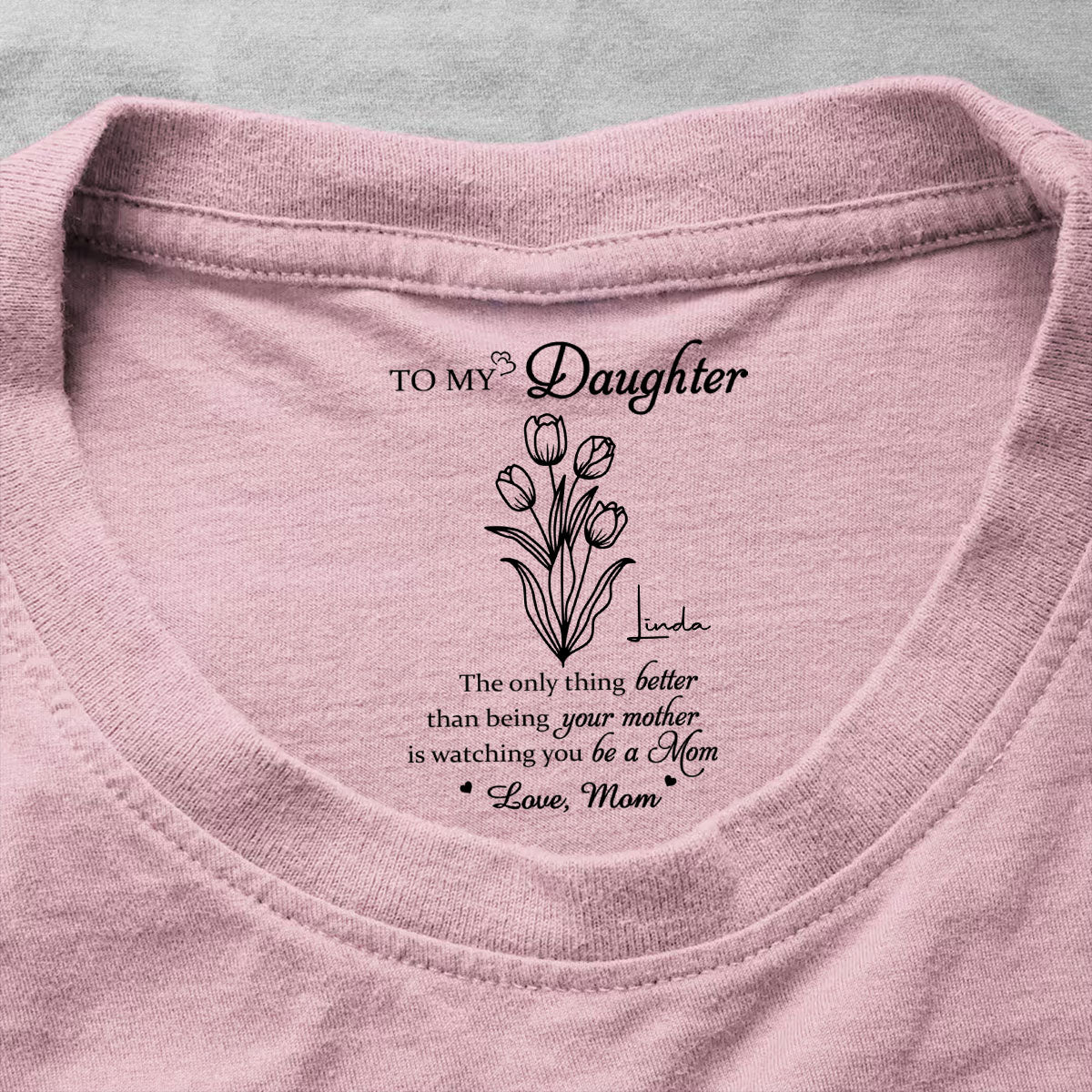 The Only Thing Better Than Being Your Mother - Personalized Shirt With Design Inner Neck