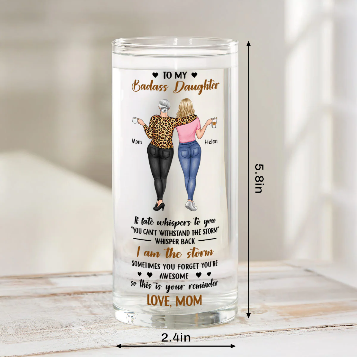 To My Daughter Whisper Back I Am The Storm - Personalized Glass Vase - Image 6
