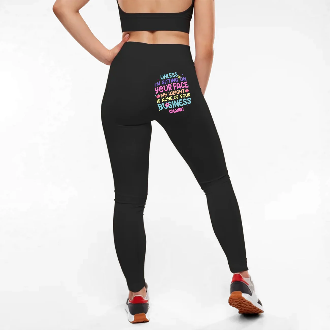 Unless I'm Sitting On Your Face, My Weight Is None Of Your Business - Personalized Leggings - Image 6