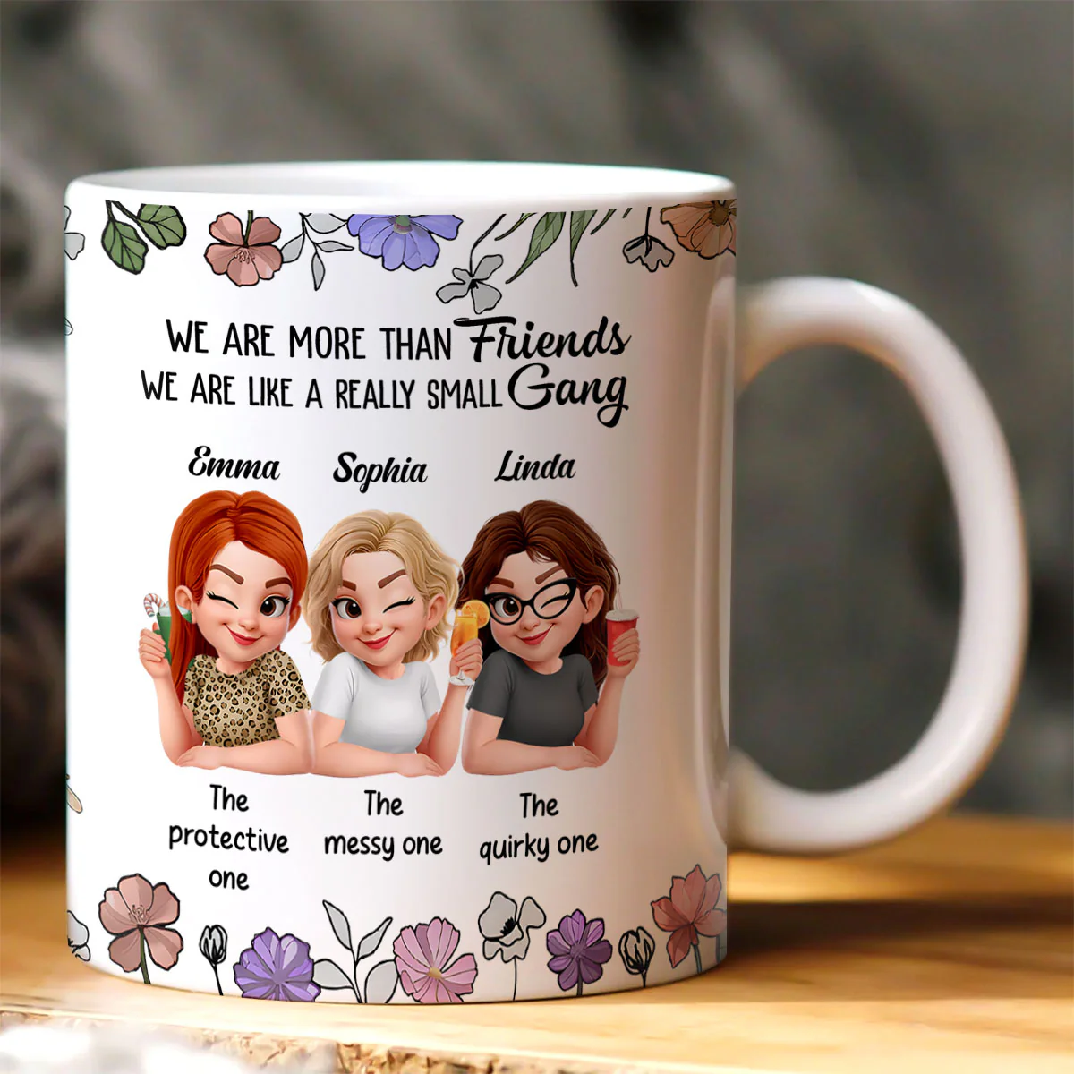 We Are More Than Friends We Are Like A Really Small Gang - Personalized Ceramic Coffee Mug
