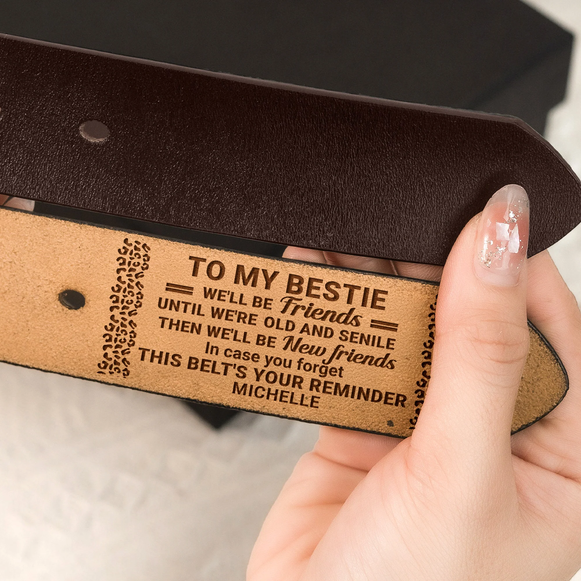 We’ll Be Friends Until We’re Old - Personalized Woman Leather Belt - Image 2