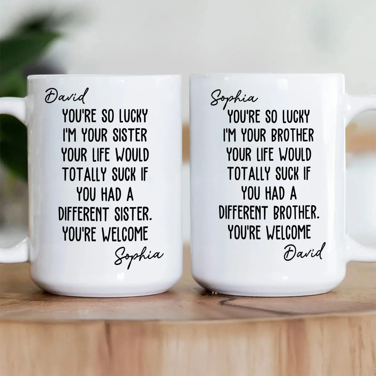 You're So Lucky To Have Me As Sister - Personalized Ceramic Coffee Mug - Image 5